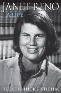 Janet Reno: A Life di Judith Hicks Stiehm edito da UNIV PR OF FLORIDA