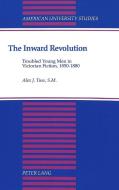 The Inward Revolution di Alex J. S. M. Tuss edito da Lang, Peter