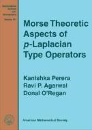 Morse Theoretic Aspects of $P$-Laplacian Type Operators edito da American Mathematical Society