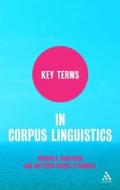 Key Terms In Corpus Linguistics di Michaela Mahlberg, Matthew Brook O'Donnell edito da Bloomsbury Publishing Plc