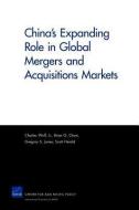 China's Expanding Role in Global Mergers and Acquisitions Markets di Charles Jr. Wolf, Brian G. Chow, Gregory S. Jones edito da RAND CORP