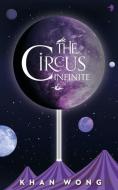 The Circus Infinite di Khan Wong edito da ANGRY ROBOT