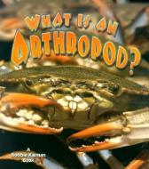 What Is an Arthropod? di Kathryn Smithyman, Bobbie Kalman edito da CRABTREE PUB