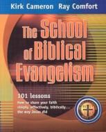 The School of Biblical Evangelism: 101 Lessons: How to Share Your Faith Simply, Effectively, Biblically... the Way Jesus Did di Kirk Cameron, Ray Comfort edito da Bridge-Logos