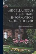 Miscellaneous Economic Information about the Gdr edito da LIGHTNING SOURCE INC