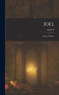 Joel: A boy of Galilee di Annie F. Johnston edito da LEGARE STREET PR