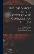 The Chronicle of the Discovery and Conquest of Guinea di Edgar Prestage, Charles Raymond Beazley, Gomes Eanes De Zurara edito da LEGARE STREET PR