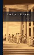 The Ion of Euripides di Euripides edito da Creative Media Partners, LLC