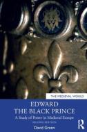 Edward The Black Prince di David Green edito da Taylor & Francis Ltd