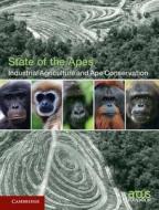 Industrial Agriculture and Ape Conservation di Arcus Foundation edito da Cambridge University Press