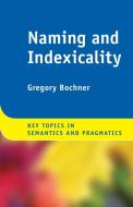 Naming And Indexicality di Gregory Bochner edito da Cambridge University Press