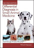 Differential Diagnosis in Small Animal Medicine di Alex Gough, Kate Murphy edito da Wiley John + Sons