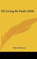 Of Living by Faith (1856) di Robert Duncan edito da Kessinger Publishing
