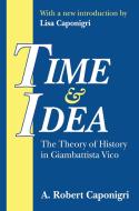 Time and Idea di A. Caponigri edito da Taylor & Francis Ltd