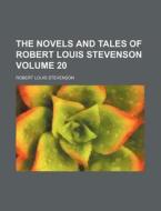 The Novels And Tales Of Robert Louis Stevenson (20) di Robert Louis Stevenson edito da General Books Llc