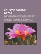 College Football Bowls: Automatic Bids To College Bowl Games, Capital One Bowl, Gator Bowl, Sugar Bowl, Orange Bowl, Sun Bowl, Liberty Bowl di Source Wikipedia edito da Books Llc