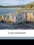 Lead Arsenate di John Kerfoot Haywood edito da Nabu Press
