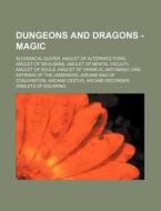 Dungeons and Dragons - Magic: Alchemical Quiver, Amulet of Alternate Form, Amulet of Devilbane, Amulet of Mental Faculty, Amulet of Souls, Amulet of di Source Wikia edito da Books LLC, Wiki Series