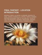 Final Fantasy - Location Introduction: A di Source Wikia edito da Books LLC, Wiki Series
