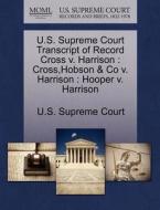 U.s. Supreme Court Transcript Of Record Cross V. Harrison edito da Gale Ecco, U.s. Supreme Court Records