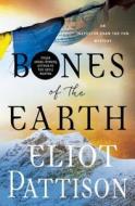 Bones of the Earth di Eliot Pattison edito da Minotaur Books,US