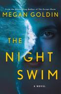 The Night Swim di Megan Goldin edito da ST MARTINS PR