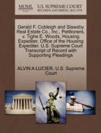 Gerald F. Cobleigh And Slawsby Real Estate Co., Inc., Petitioners, V. Tighe E. Woods, Housing Expediter, Office Of The Housing Expediter. U.s. Supreme di Alvin A Lucier edito da Gale, U.s. Supreme Court Records