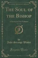 The Soul Of The Bishop, Vol. 1 Of 2 di John Strange Winter edito da Forgotten Books