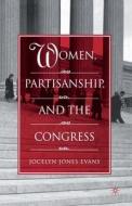 Women, Partisanship, and the Congress di J. Evans edito da Palgrave Macmillan