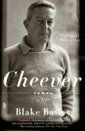 Cheever: A Life di Blake Bailey edito da VINTAGE