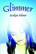 Glimmer di Evalyn Fulmer edito da America Star Books