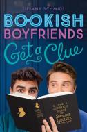 Get a Clue: A Bookish Boyfriends Novel di Tiffany Schmidt edito da AMULET BOOKS