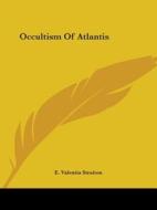 Occultism Of Atlantis di E. Valentia Straiton edito da Kessinger Publishing, Llc