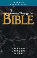 Journey Through the Bible Volume 3, Joshua-Ruth Student di Kathleen Dr A. Farmer edito da Cokesbury
