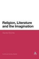 Religion, Literature and the Imagination: Sacred Worlds edito da CONTINNUUM 3PL