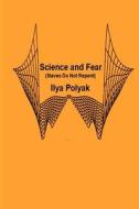 Science and Fear (Slaves Do Not Repent) di Ilya Polyak edito da Createspace