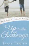 Up To The Challenge di Terri Osburn edito da Amazon Publishing