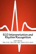 ECG Interpretation and Rhythm Recognition di Jamie Bisson, MR Jamie Bisson edito da Createspace