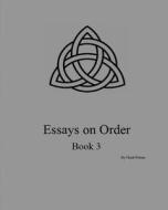 Essays on Order, Book 3 di Chuck Pyburn edito da Createspace