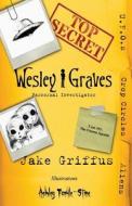 Wesley Graves: Paranormal Investigator: The Unseen Agenda di MR Jake Cote Griffus edito da Createspace