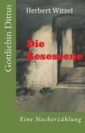 Die Besessene: Gottliebin Dittus in Moettlingen di Herbert Witzel edito da Createspace