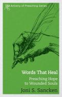 Words That Heal di Joni S Sancken edito da Abingdon Press