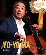 Yo-Yo Ma: Cellist di Laura L. Sullivan edito da CAVENDISH SQUARE