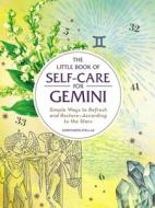 The Little Book of Self-Care for Gemini di Constance Stellas edito da Adams Media Corporation