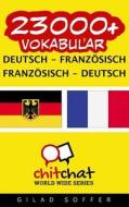 23000+ Deutsch - Franzosisch Franzosisch - Deutsch Vokabular di Gilad Soffer edito da Createspace
