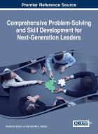 Comprehensive Problem-Solving and Skill Development for Next-Generation Leaders edito da Business Science Reference