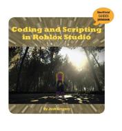 Coding and Scripting in Roblox Studio di Josh Gregory edito da CHERRY LAKE PUB