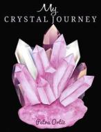 My Crystal Journey: My Favourite Way to Journal & Grid di Petra Ortiz edito da Createspace Independent Publishing Platform