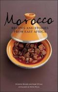 Morocco: Recipes and Stories from East Africa di Ghislaine Benady, Najat Sifrioui edito da WHITECAP BOOKS