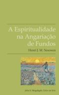 A Espiritualidade na Angariação de Fundos di Henri J. M. Nouwen edito da GNP Global Nazarene Publications